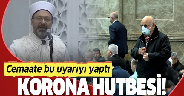 Diyanet İşleri Başkanı Erbaş'tan "yeni tip koronavirüs salgını" konulu Cuma hutbesi