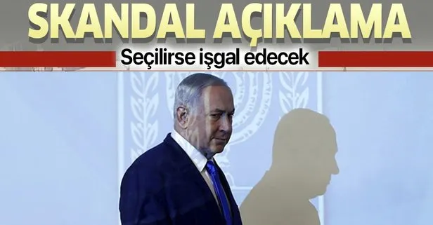 Son dakika: Netanyahu’dan skandal açıklama... İsrail işgal edecek