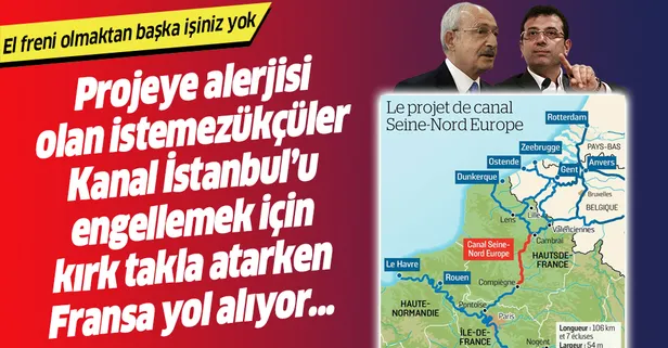 Türkiye'de istemezükçüler Kanal İstanbul yapılmasın diye yırtınırken Fransa yeni kanal projesini hayata geçiriyor