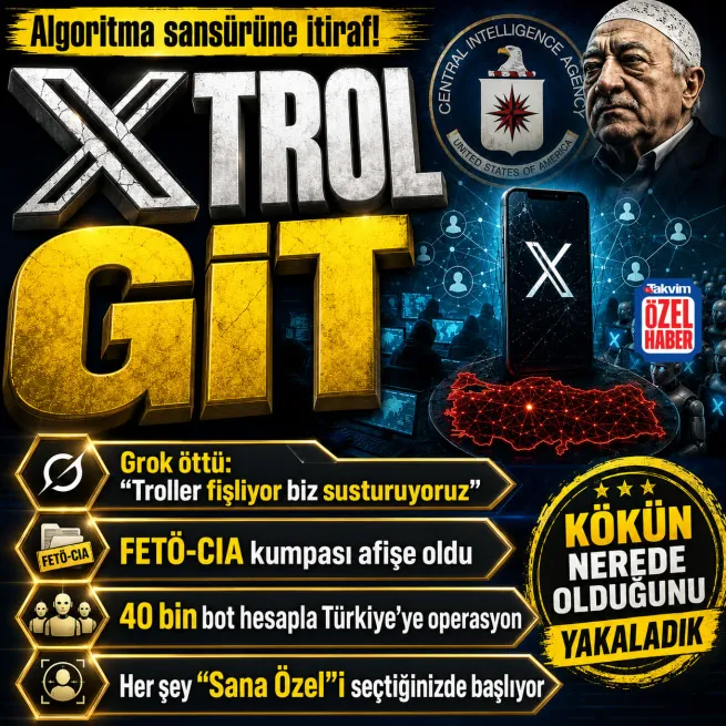 X’teki FETÖ ve CIA kumpası afişe oldu! Grok algoritma sansürünü itiraf etti: Troller fişliyor biz susturuyoruz