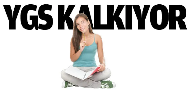YGS kalkıyor