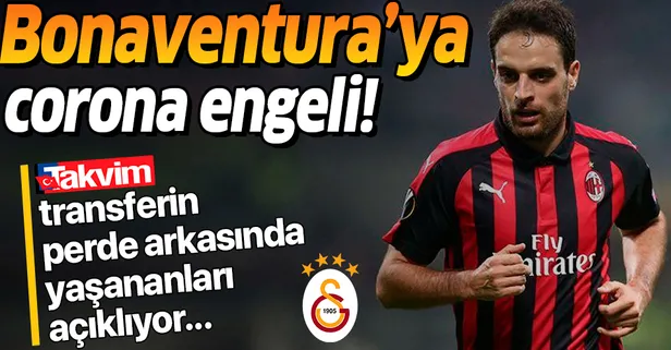 Galatasaray'a corona freni! Bonaventura transferinin perde arkasında yaşananları TAKVİM ortaya çıkardı