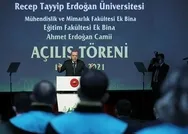 SON DAKİKA: Başkan Erdoğandan fakülte ek bina açılışlarında önemli açıklamalar