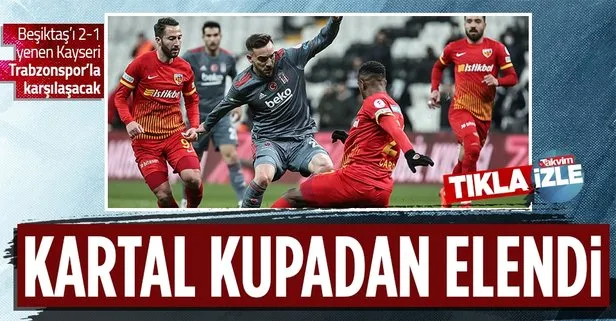 Beşiktaş evinde Kayserispor’a 2-1 yenilerek kupadan elendi | MAÇ SONUCU
