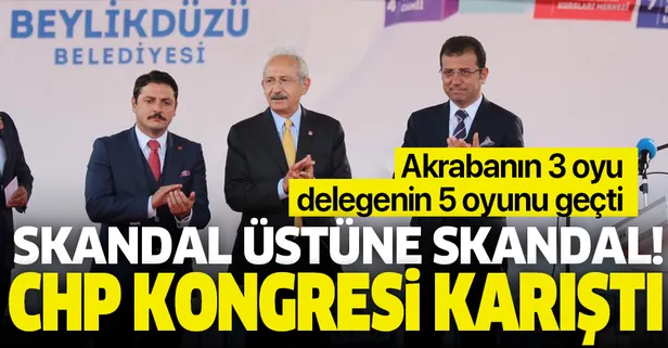 CHP kongresinde skandal üstüne skandal! Akrabanın 3 oyu delegenin 5 oyunu geçti