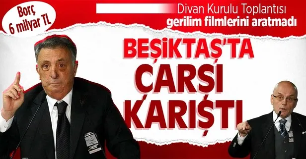 Beşiktaş’ta çarşı karıştı! Divan Kurulu Toplantısı gerilim filmlerini aratmadı
