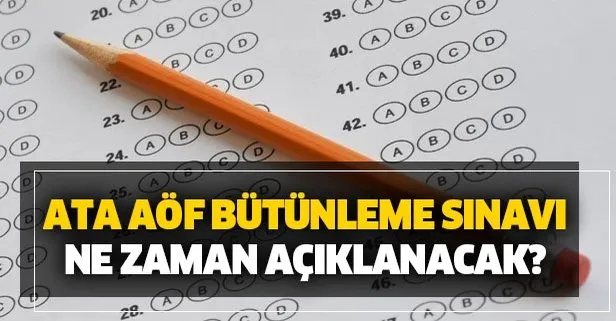 ATA AÖF bütünleme sınavı sonuçları ne zaman açıklanacak? 2020 ATA AÖF kayıt ve sınav takvimi