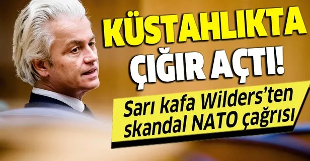 Türk ve Müslüman düşmanı Geert Wilders’ten skandal NATO çağrısı!
