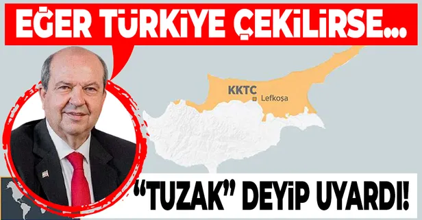 KKTC Cumhurbaşkanı Ersin Tatar "tuzak" deyip uyardı: Türkiye buradan çekilirse...