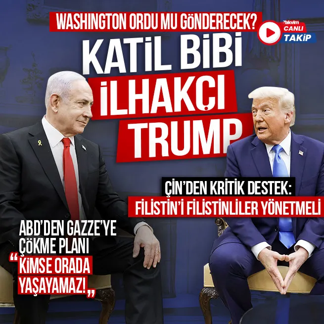 CANLI | Beyaz Sarayda kara buluşma: Trump ve Netanyahudan Gazzeyi ilhak planı: ABD ordu mu gönderecek?