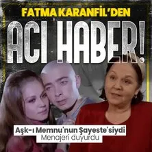 Aşk-ı Memnu’nun Şayeste’si Fatma Karanfil 72 yaşında hayatını kaybetti! Menajeri duyurdu