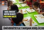 Kreşlere yüzde 100'e yakın zam! Üniversite fiyatlarını bile geçti