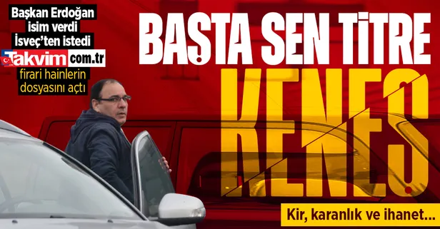 İşte İsveç'ten iadesi istenen FETÖ'cü ve PKK'lı teröristler! Başkan Erdoğan Kristersson'la görüştü FETÖ'cü hain Bülent Keneş'in adını açık açık verdi