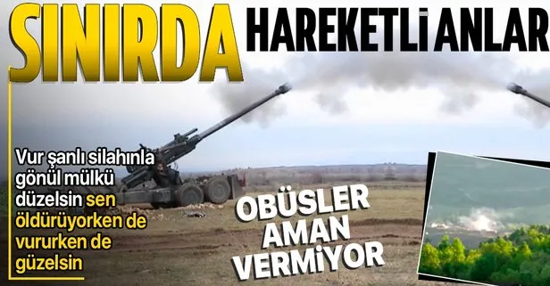 Sınırda konuşlu obüsler terör örgütü PKK hedeflerini ateş altına aldı