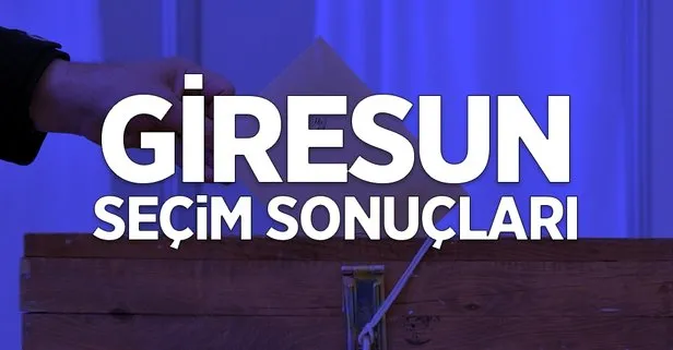 Giresun seçim sonuçları açıklandı mı?