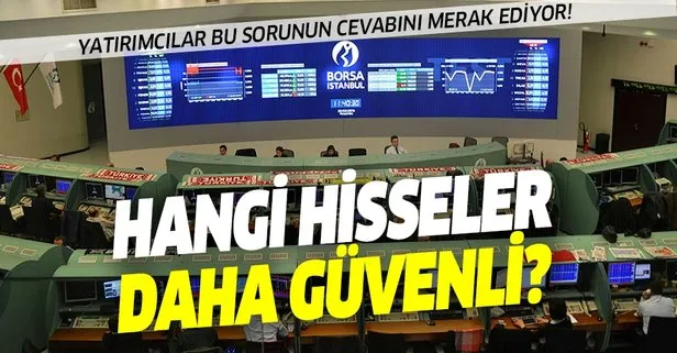 Borsa İstanbul’da hangi hisseler daha güvenli? Uzman isimden flaş uyarılar!
