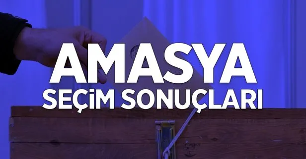 31 Mart Amasya  il ve ilçe seçim sonuçları hangi parti kazandı