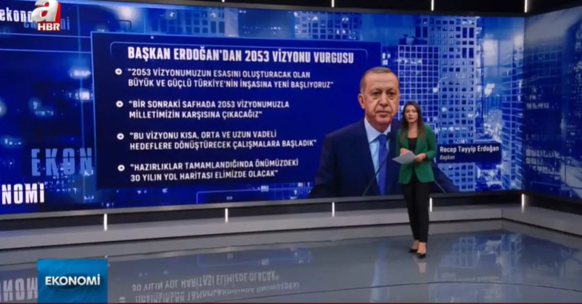 Başkan Recep Tayyip Erdoğan'dan 2053 vizyonu vurgusu: Türkiye'nin 30 yıllık yol haritası hazırlanıyor