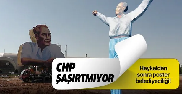 CHP heykel belediyeciliğinden sonra poster belediyeciliğine başladı