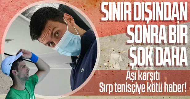 Sınır dışı edilen Novak Djokovic'e büyük şok: Avustralya'ya 3 yıl giremeyecek