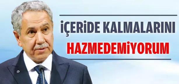 İçeride kalmalarını hazmedemiyorum
