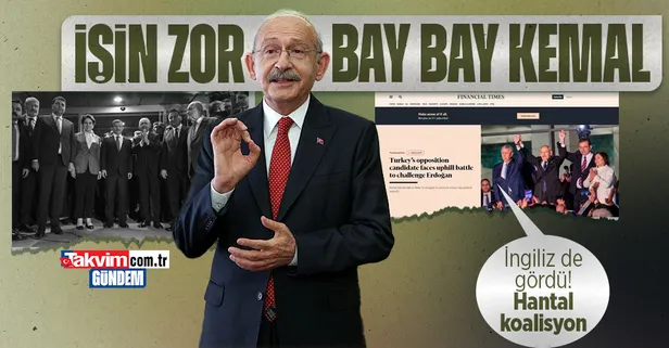 İngiliz Financial Times gördü! Hantal koalisyonla işin zor Bay Bay Kemal