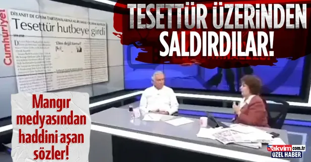 Cumhuriyet ve Halk TV'de skandal sözler! Tesettür üzerinden Diyanet'i hedef aldılar