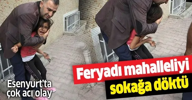 Küçük kızın feryadı mahalleliyi sokağa döktü