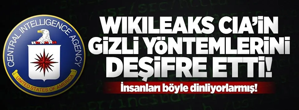 CIA'in siber operasyonları deşifre oldu