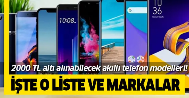 2000 TL altı alınabilecek akıllı telefon modelleri! İşte liste