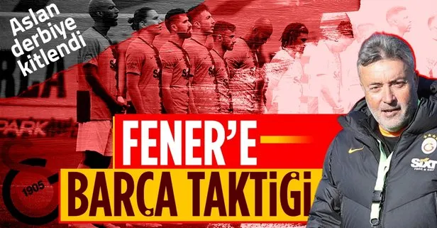 Galatasaray, Fenerbahçe derbisinin taktiğini belirledi! Barcelona ile aynı tarife