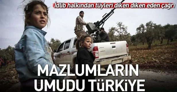 İdlib halkından Türkiyeye çağrı!