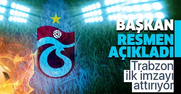 Trabzonspor'un ilk transferi! Başkan açıkladı
