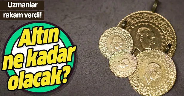 Altın alacaklar dikkat! Uzmanlar rakam verdi
