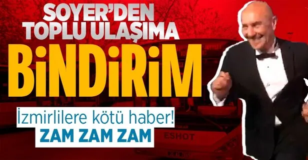 Son dakika: İzmir’de toplu ulaşıma yine zam! CHP zamlara doymak bilmiyor