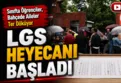 İstanbul’da LGS heyecanı başladı
