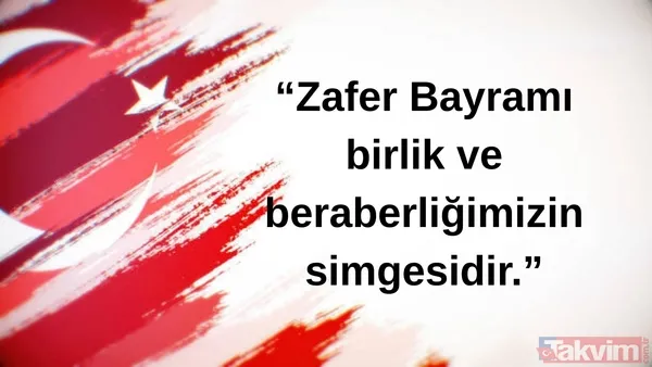 "Zafer Bayramı, Birlik Ve Beraberliğimizin Simgesidir."