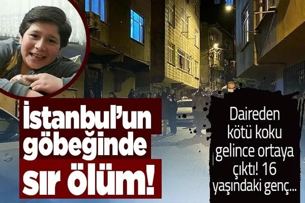 istanbul un gobeginde sir olum kagithane de 16 yasindaki berke yalin ince kaldigi evde olu bulundu takvim