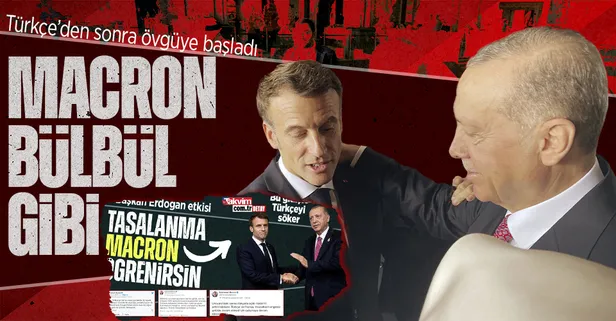 Macron'a Başkan Erdoğan etkisi! Bu gidişle Türkçeyi söker: Önce Türk Birliği çağrısı, sonra peş peşe paylaşımlar... Övgüyle bahsetti