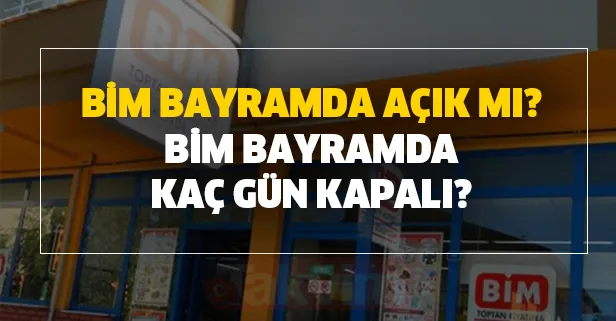 bim bayramda kac gun kapali bim
