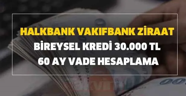 Ziraat Bankası, Halkbank ve Vakıfbank güncel faiz oranları hesaplama 60 ay vade seçeneği