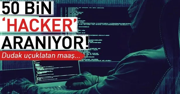 50 bin hacker aranıyor