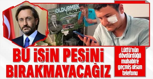 İletişim Başkanı Fahrettin Altun’dan, Lütfü Türkkan’ın korumalarının darp ettiği Mustafa Uslu’ya geçmiş olsun telefonu!