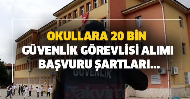 20 bin okullara güvenlik görevlisi alımı başvuru şartları nedir? (İŞKUR TYP 2020 başvuru)