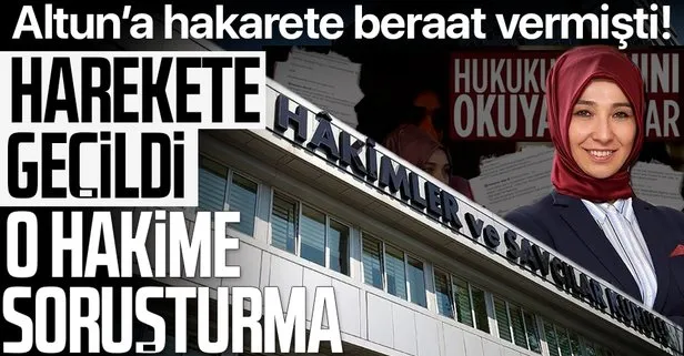 SON DAKİKA: HSK harekete geçti: Fatmanur Altun’a edilen hakaretlere beraat veren hakime soruşturma!