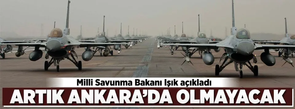 Artık Ankara'da olmayacak