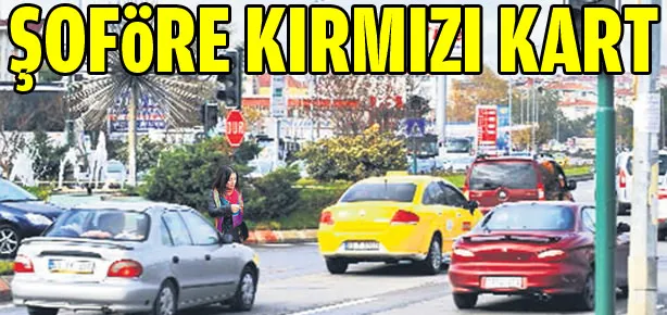 Şoföre kırmızı kart!