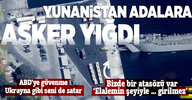 SON DAKİKA: Yunanistan silahsız kalması gereken adalara ABD'nin verdiği askeri araçları sevk etti