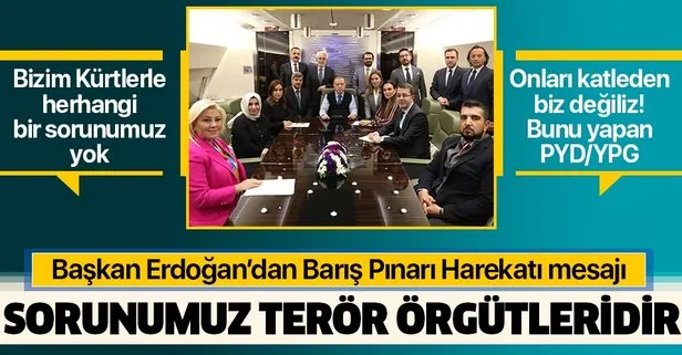 Başkan Erdoğan’dan Barış Pınarı Harekatı mesajı: Kürtlerle sorunumuz yok sorunumuz terör örgütleridir