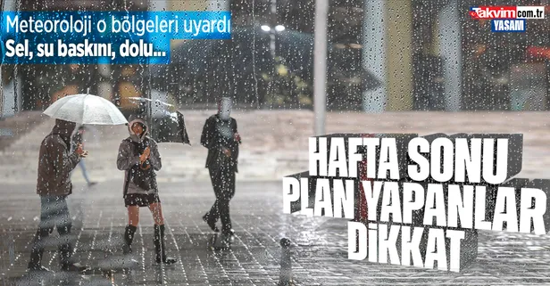 HAVA DURUMU | Meteoroloji'den o bölgelere kuvvetli yağış uyarısı: Sel, su baskını…